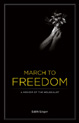 March to Freedom: A Memoir of the Holocaust